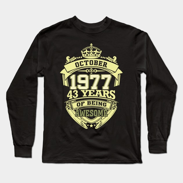 1977 OCTOBER 43 years of being awesome Long Sleeve T-Shirt by OmegaMarkusqp